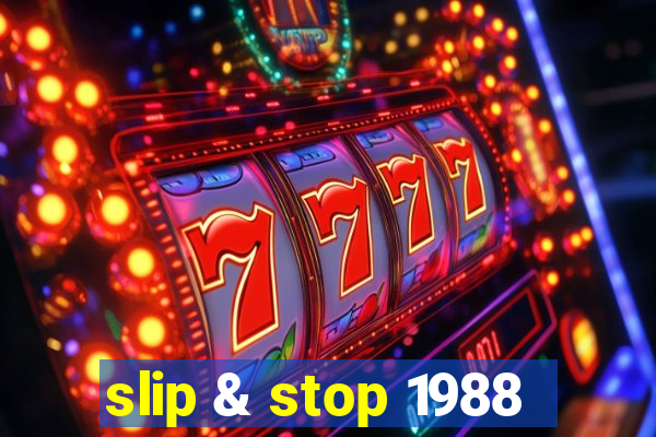 slip & stop 1988